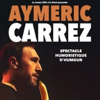 Aymeric Carrez - Spectacle Humoristique D'humour