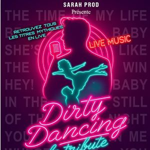 Dirty Dancing - Le Tribute 