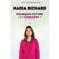Nadia Richard Dans Pourquoi J'attire Les Connards ?