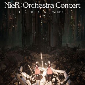 Nier:orchestra Concert 12026 [ Yorha ]