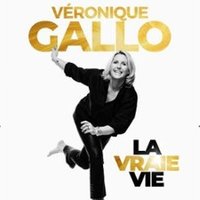 Véronique Gallo - La Vraie Vie